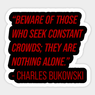 Charles Bukowski Quote Sticker